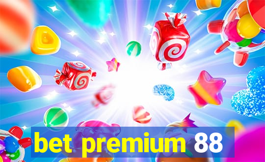 bet premium 88